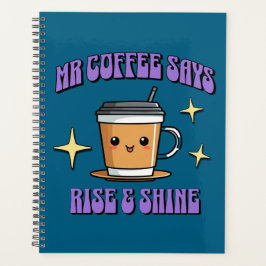 Mr Coffee sagt: Aufstehen und Strahlen Planer