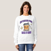 Mr Coffee sagt: Aufstehen und Strahlen Sweatshirt (Vorne ganz)