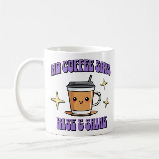 Mr Coffee Says Rise & Shine Kaffeetasse (Links)