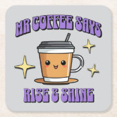 Mr Coffee Says Rise & Shine Rechteckiger Pappuntersetzer (Vorderseite)