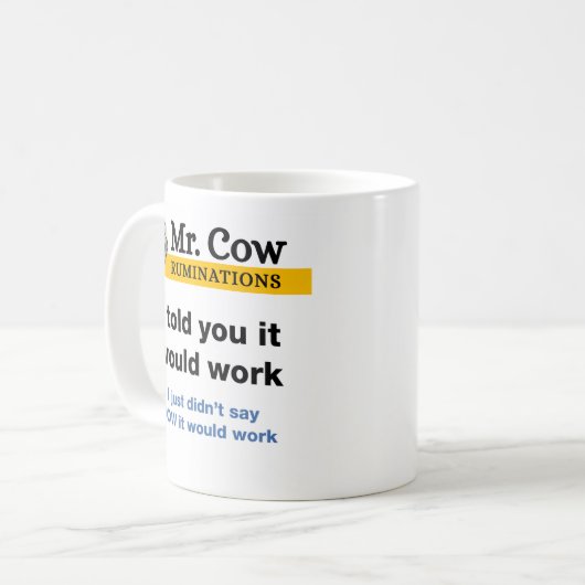 Mr. Cow Tasse Ich sagte dir, dass es funktionieren (Vorderseite Links)