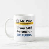 Mr. Cow Tasse Wenn du nicht klug sein kannst, dann (Links)