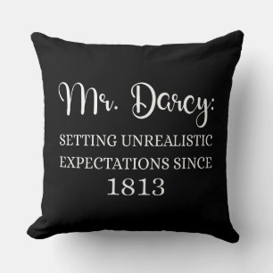 Mr. Darcy: Unrealistische Erwartungen seit 1813 Kissen