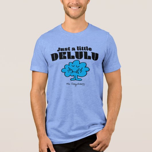 Mr. Daydream just a Little Delulu Tri-Blend Shirt (Vorderseite)