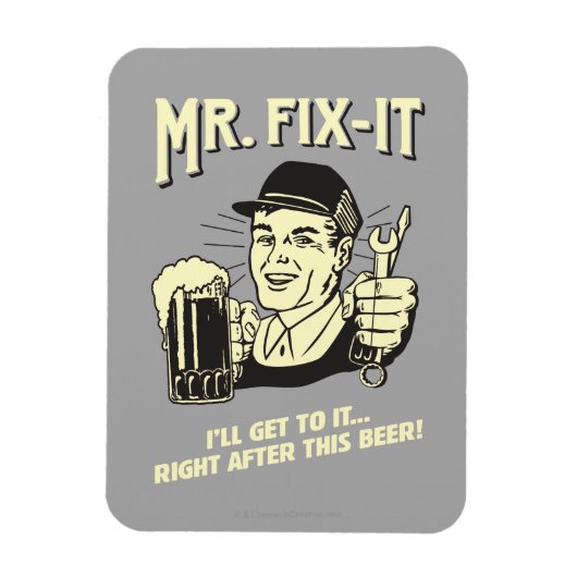 Mr. Fixit: Nach diesem Bier Magnet (Vertikal)