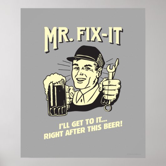 Mr. Fixit: Nach diesem Bier Poster (Vorne)