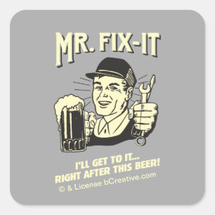 Mr. Fixit: Nach diesem Bier Quadratischer Aufkleber