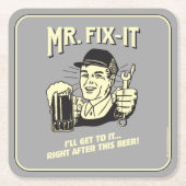 Mr. Fixit: Nach diesem Bier Rechteckiger Pappuntersetzer (Vorderseite)