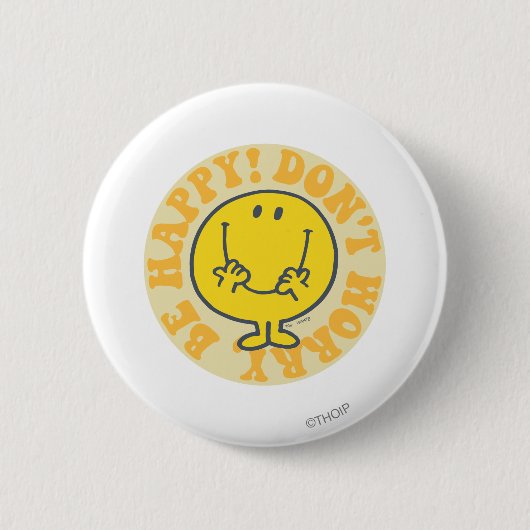 Mr. Happys glückliches Motto Button (Vorderseite)