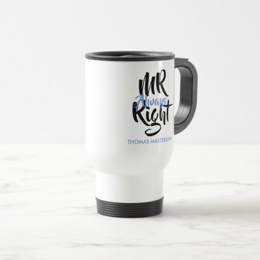 Mr. Immer Recht mit seinem Namen Reisebecher (VorderseiteRechts)