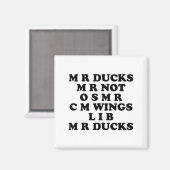 Mr M R Ducks T, Funny Duck Lover, Waterfowl Quote Magnet (Vorderseite/Rückseite)