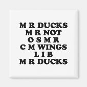 Mr M R Ducks T, Funny Duck Lover, Waterfowl Quote Magnet (Vorne)