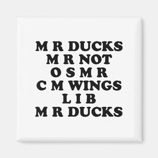 Mr M R Ducks T, Funny Duck Lover, Waterfowl Quote Magnet (Vorne)
