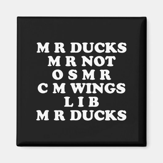 Mr M R Ducks T, Funny Duck Lover, Waterfowl Quote Magnet (Vorne)