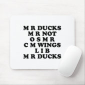 Mr M R Ducks T, Funny Duck Lover, Waterfowl Quote Mousepad (Mit Mouse)