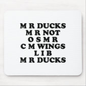 Mr M R Ducks T, Funny Duck Lover, Waterfowl Quote Mousepad (Vorne)