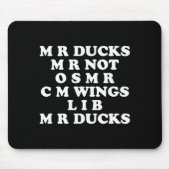 Mr M R Ducks T, Funny Duck Lover, Waterfowl Quote Mousepad (Vorne)