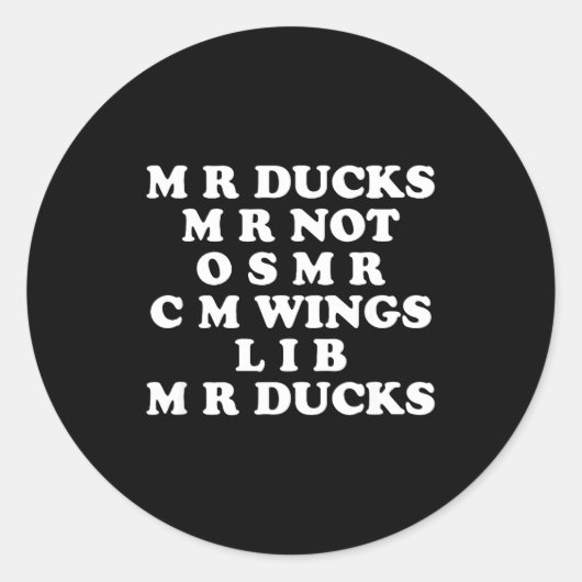 Mr M R Ducks T, Funny Duck Lover, Waterfowl Quote  Runder Aufkleber (Vorderseite)