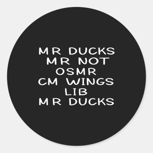 Mr M R Ducks T, Funny Duck Lover, Waterfowl Quote Runder Aufkleber (Vorderseite)