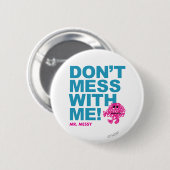 Mr. Messy | Misch dich nicht mit mir Button (Vorne & Hinten)