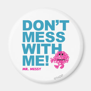 Mr. Messy Misch dich nicht mit mir Magnet