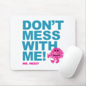 Mr. Messy | Misch dich nicht mit mir Mousepad (Mit Mouse)