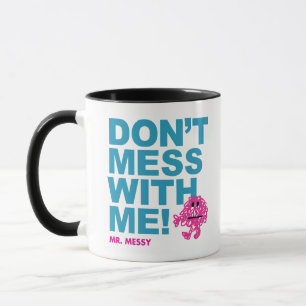 Mr. Messy   Misch dich nicht mit mir Tasse