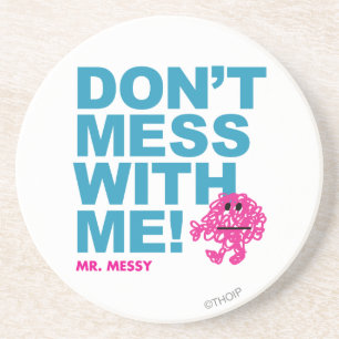 Mr. Messy   Misch dich nicht mit mir Untersetzer