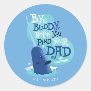Mr. Narwhal   By Buddy, I Hope You Find Your Dad Runder Aufkleber