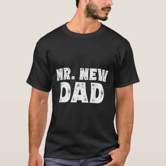 Mr. New Dad Funny New Father Quote Gift Dads T-Shirt (Vorderseite)