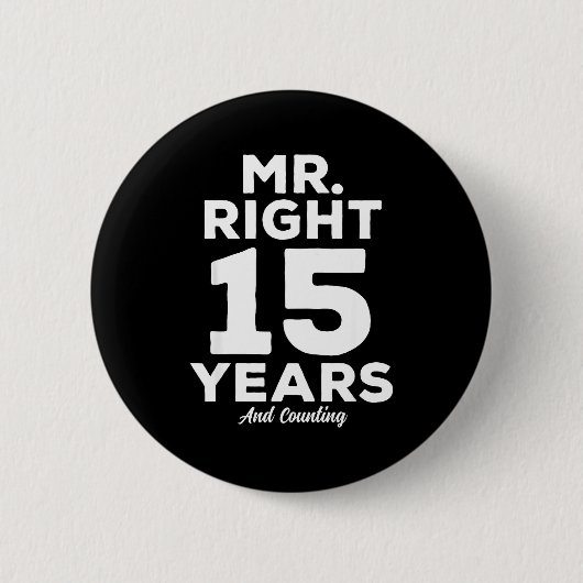 Mr. Right 15 Years Wedding Anniversary Funny Match Button (Vorderseite)