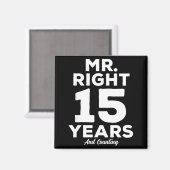 Mr. Right 15 Years Wedding Anniversary Funny Match Magnet (Vorderseite/Rückseite)