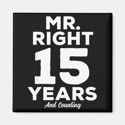 Mr. Right 15 Years Wedding Anniversary Funny Match Magnet (Vorne)