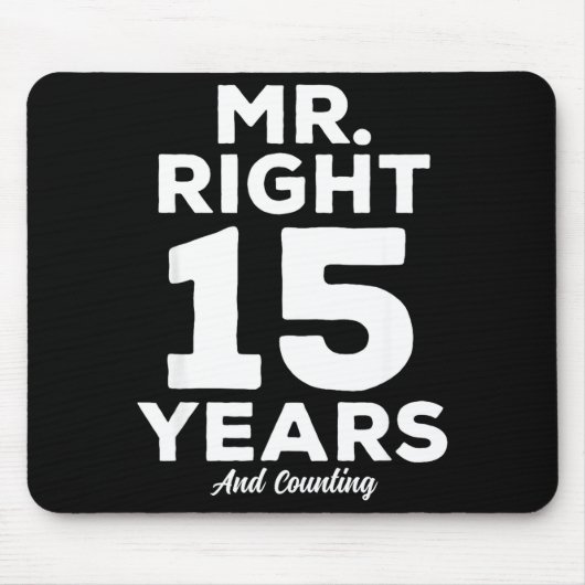 Mr. Right 15 Years Wedding Anniversary Funny Match Mousepad (Vorne)