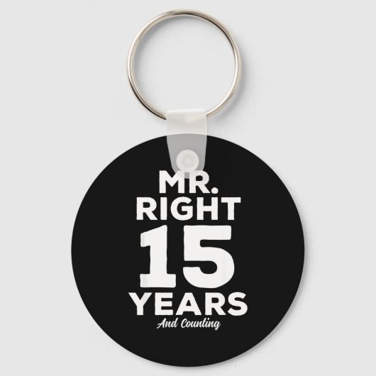 Mr. Right 15 Years Wedding Anniversary Funny Match Schlüsselanhänger (Vorderseite)