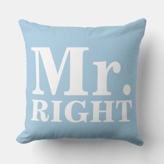 Mr Right & Mrs. Always right Custom Pillows Kissen (Vorderseite)