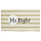 Mr.Right & Mrs.Always Right Paare gestreift Kissenbezug (Vorderseite-Links)