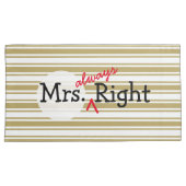 Mr.Right & Mrs.Always Right Paare gestreift Kissenbezug (Vorderseite-Rechts)