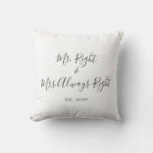 Mr Right & Mrs Always Right Pillow für Paare Kissen (Vorderseite)