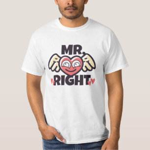 Mr. Right T-Shirt