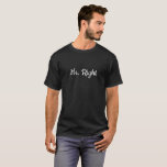 Mr Right T - Shirt<br><div class="desc">Mr Right T - Shirt Perfect for the groom to be.</div>