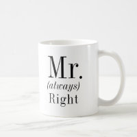 Mr. Right und Mr. Always Right Husband