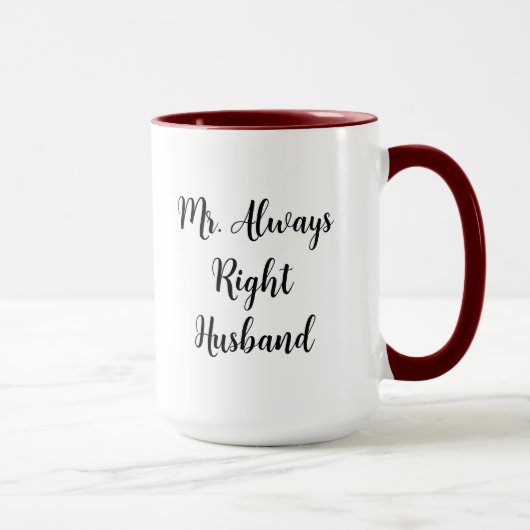 Mr. Right und Mr. Always Right Husband Tasse (Rechts)