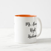 Mr. Right und Mr. Always Right Husband Zweifarbige Tasse (VorderseiteRechts)