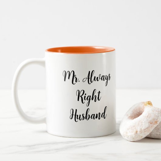 Mr. Right und Mr. Always Right Husband Zweifarbige Tasse (Mit Donut)