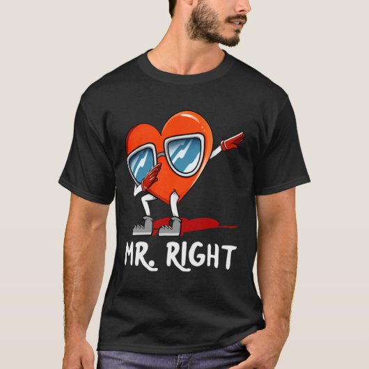Mr Right Valentines Day Humor Matching Couples 1 T-Shirt (Vorderseite)