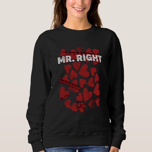 Mr Right Valentines Day Humor Matching Couples Sweatshirt (Vorderseite)