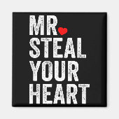 Mr. Steal Your Heart Funny Valentines Day Men’s  Magnet (Vorne)