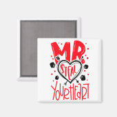 Mr Steal Your Heart Valentines Day Matching Coupl Magnet (Vorderseite/Rückseite)