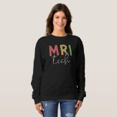 MRI Tech | Geschenke von MRT-Technologen Sweatshirt (Vorne ganz)